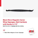 1'' Black Micro Magnetic Corner Wrap Squeegee, Hard hardness with 6-1/2'' Handle